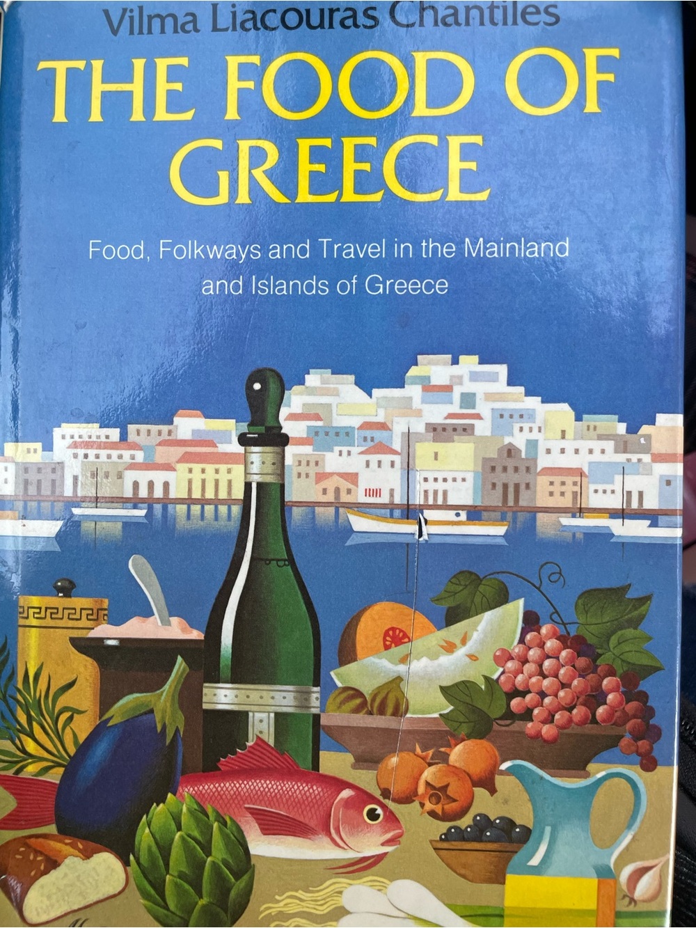 1975 The Food of Greece by Vilma Liacouras Chantile, First Ed. Greek Cookbook